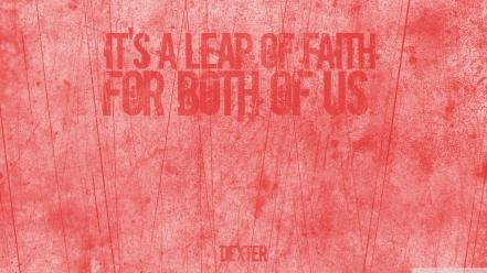 Red faith dexter quotes textures leap wallpaper