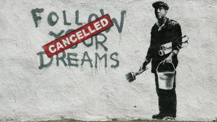 Banksy cancelled follow your dreams wallpaper