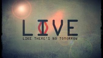 Love quotes live tomorrow wallpaper