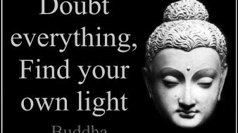 Quotes everything buddha buddhism doubt wallpaper