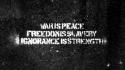 War quotes peace 1984 george orwell strength ignorance wallpaper