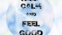 Keep calm and feel good inc wallpaper
