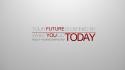 Minimalistic gray quotes future today simple background motivation wallpaper